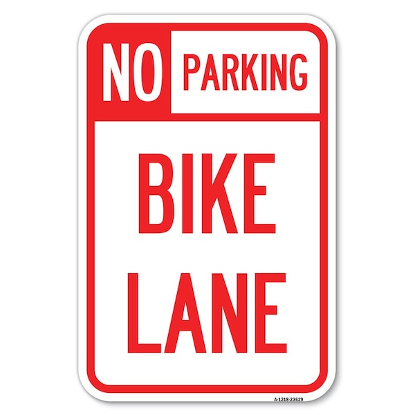 Signmission No Parking Bike Lane Heavy-Gauge Aluminum Sign, 12" x 18", A-1218-23629 A-1218-23629 - main